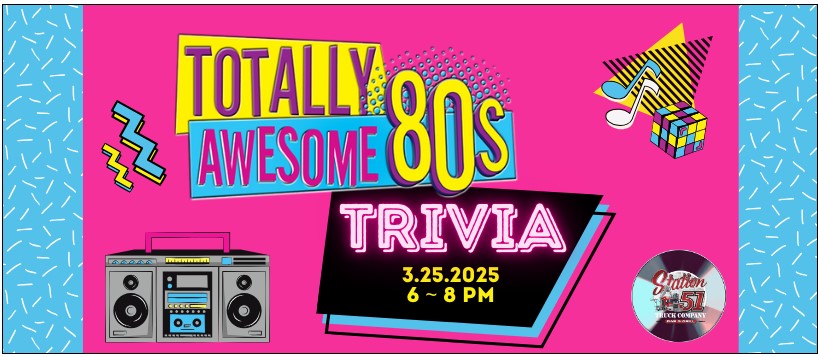 Totally Awesome 80's Trivia Night at Station 51